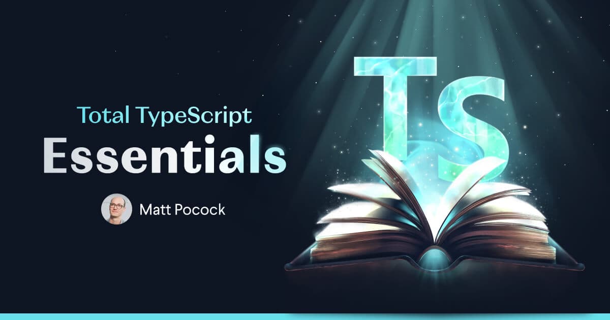 Total TypeScript Essentials